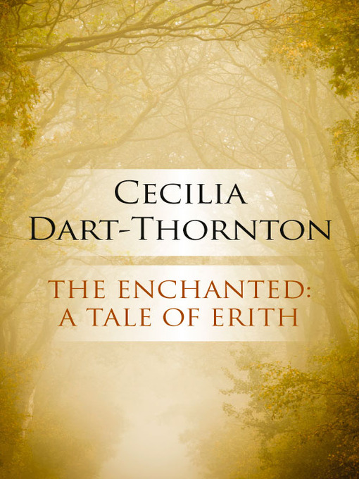 Title details for The Enchanted by Cecilia Dart-Thornton - Available